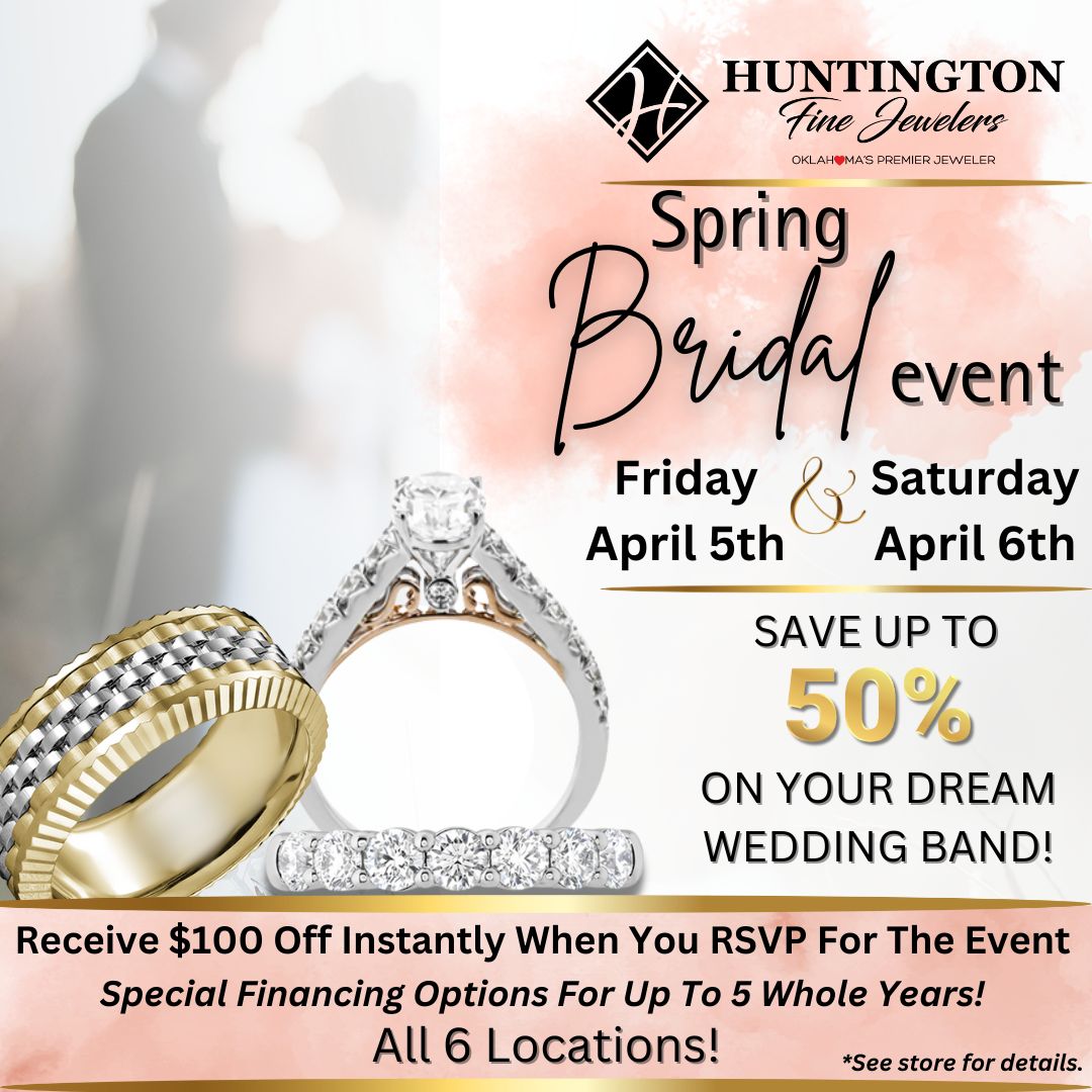 Spring Bridal Event, April 4-5 & 12-13, at Huntington Fine Jewelers