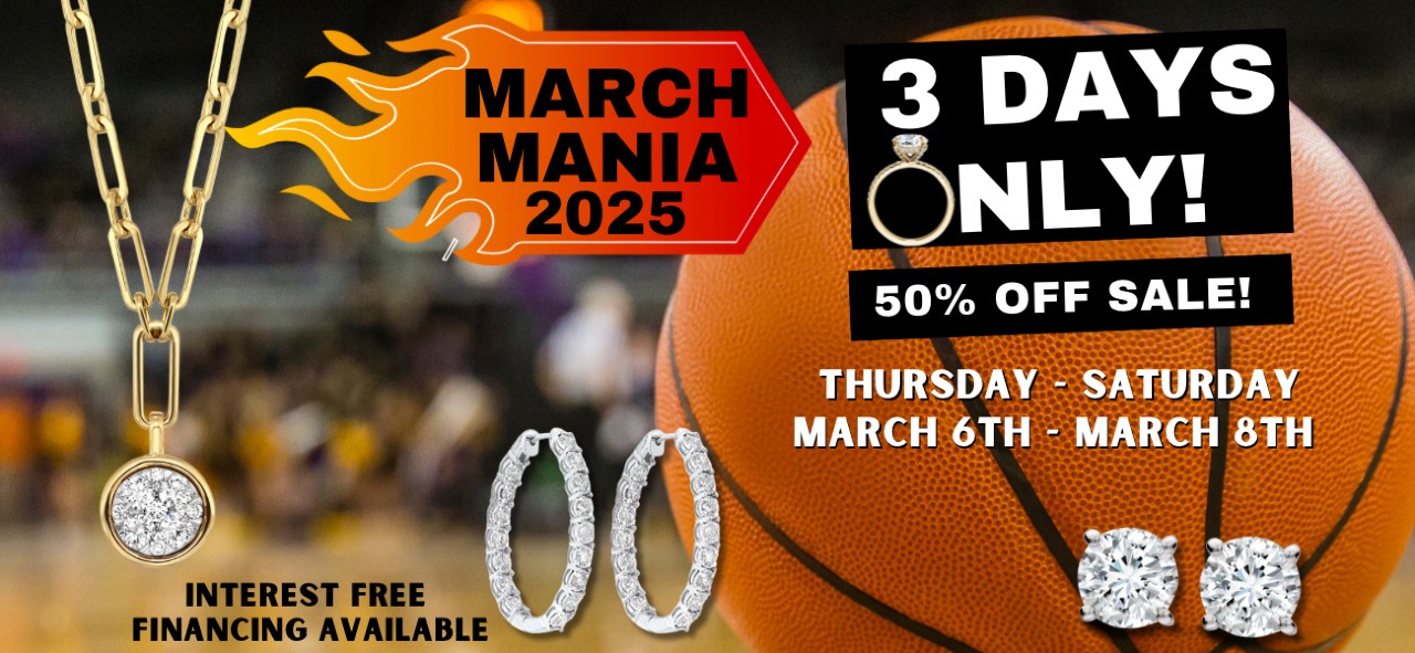 March Mania Sale March 6th-8th 2025 at Huntington Fine Jewelers