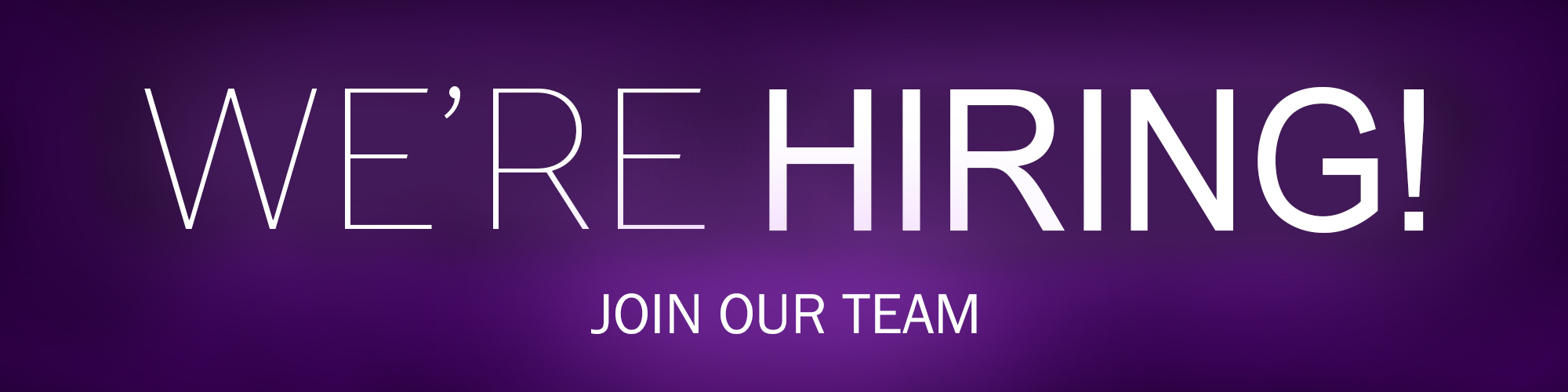 We're Hiring! Join Our Team